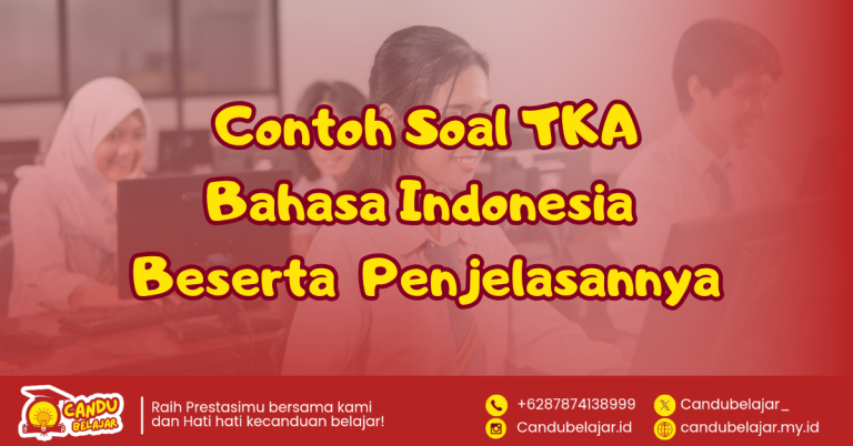 Contoh Soal TKA SMA Bahasa Indonesia dan Rincian Penjelasannya