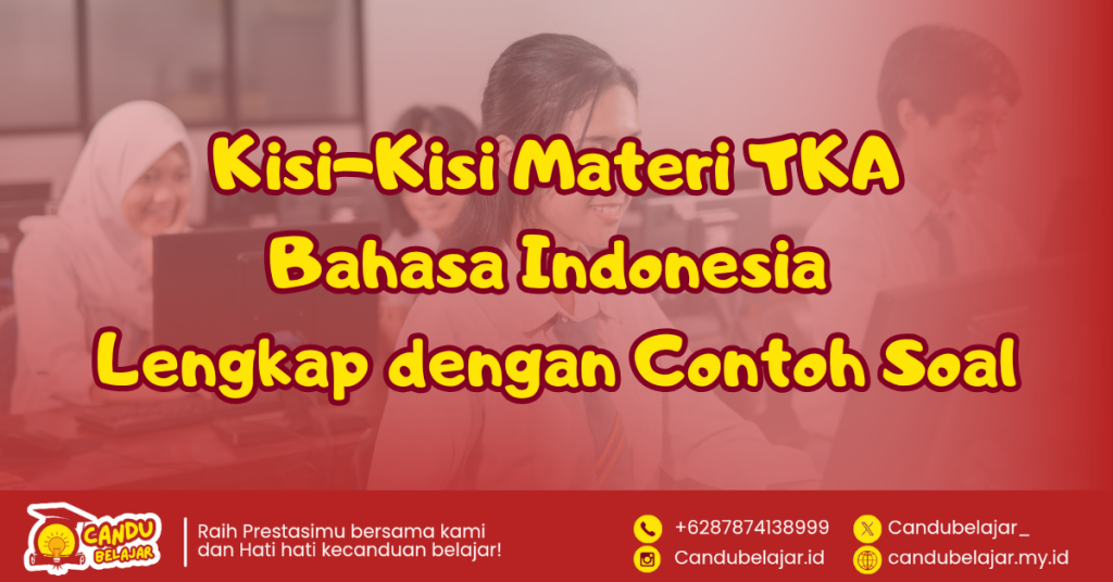 Kisi-kisi TKA SMA Mata Pelajaran Bahasa Indonesia Lengkap dengan Contoh Soalnya