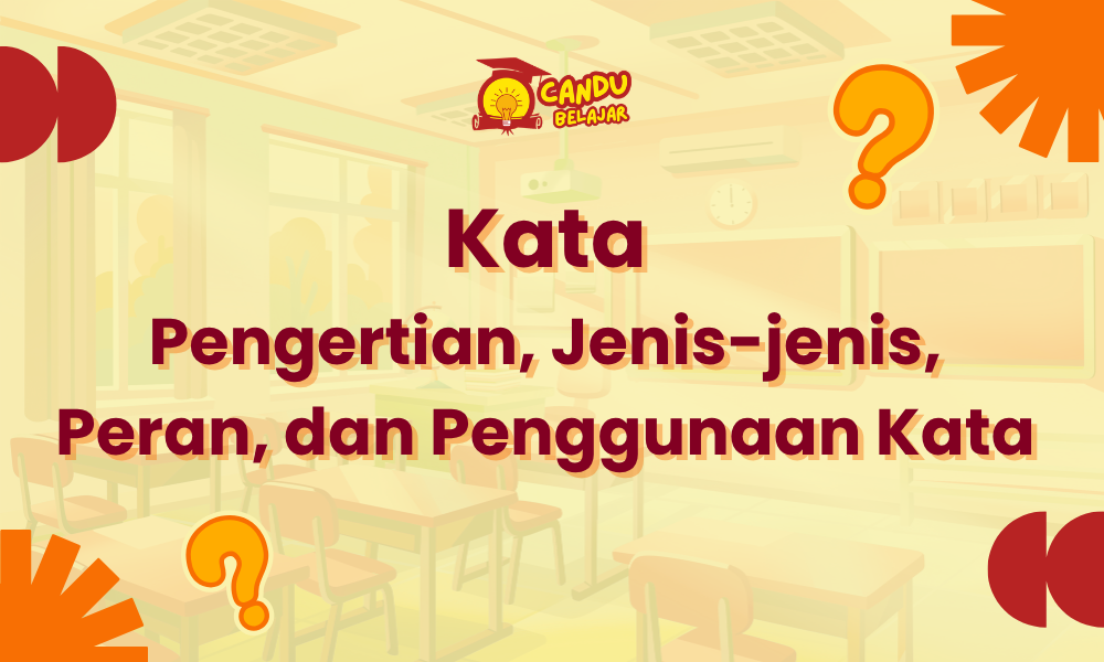 Kata: Pengertian, Jenis-jenis Kata, Peran, dan Penggunaan