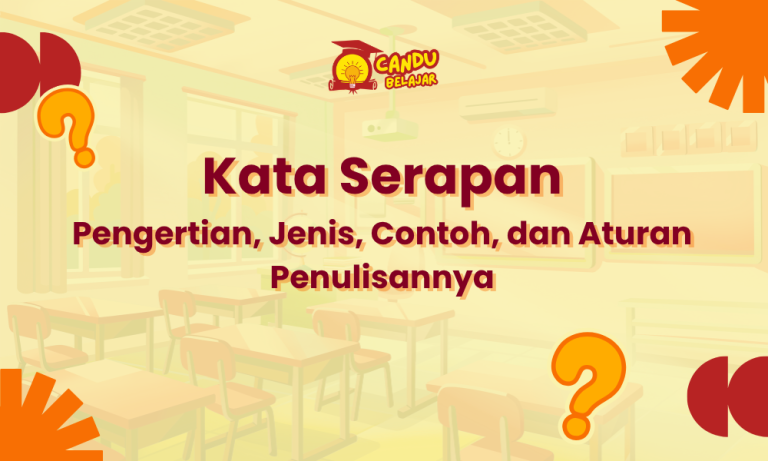 Kata Serapan: Pengertian, Jenis, Contoh, dan Aturan Penulisannya