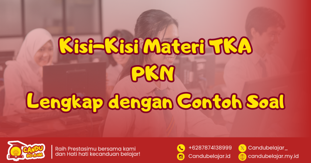 Kisi-Kisi Lengkap dan Rangkuman TKA SMA Pendidikan Pancasila dan Kewarganegaraan (PKN)