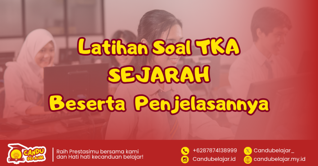 Latihan Soal TKA Sejarah dan Penjelasan Lengkap