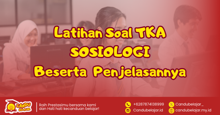 Latihan Soal TKA Sosiologi dan Penjelasan Lengkapnya