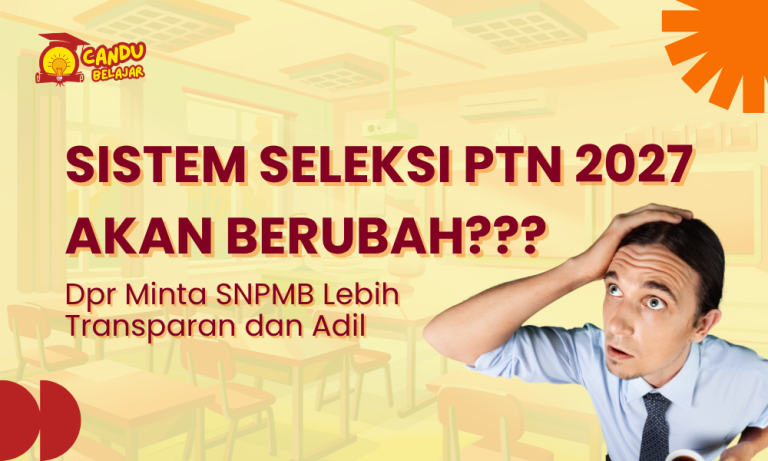 SNPMB 2027: Sistem Masuk PTN Akan Dirombak, DPR Minta Lebih Adil dan Transparan